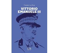 Vittorio Emanuele III - Le Moal Frédéric