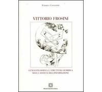 Vittorio Frosini. Genesi filosofica e struttura giuridica della società dell'informazione