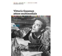 Vittorio Gassman attore multimediale - 2022 - Cue Press (I saggi)