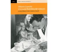 Vittorio Granchi e la scuola fiorentina del restauro