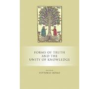 Vittorio Hösle Forms of Truth and the Unity of Knowledge (Tascabile)