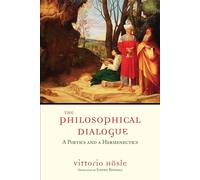 Vittorio Hösle St The Philosophical Dialogue: A Poetics and a (Tascabile)
