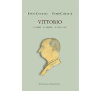 Vittorio. L'uomo il padre il politico
