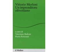 Vittorio Merloni. Un imprenditore olivettiano