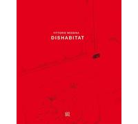 Vittorio Messina. Dishabitat. Ediz. italiana e inglese
