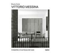 Vittorio Messina. The instability and uncertainty of the real - Corà Bruno