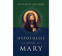 Vittorio Messori Hypotheses about Mary (Tascabile)
