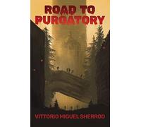 Vittorio Miguel Sherrod Road to Purgatory (Copertina rigida)