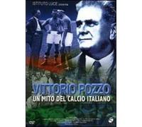 Vittorio Pozzo. Un mito del calcio italiano