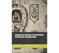 Vittorio Salvatore Piccolo Principles and practices of Cybersecurity (Tascabile)
