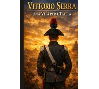 VITTORIO SERRA: Una vita per l'Italia