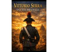 VITTORIO SERRA: Una vita per l'Italia