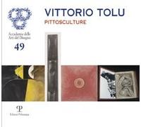 Vittorio Tolu. Pittosculture - [Polistampa]