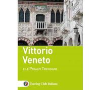 Vittorio Veneto e le Prealpi Trevigiane