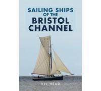Viv Head Sailing Ships of the Bristol Channel (Tascabile)