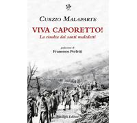 Viva Caporetto La rivolta dei santi maledetti - Malaparte Curzio