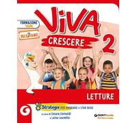 Viva crescere. Con Letture, Grammatica e scrittura, Matematica e Quaderno, Storia geografia scienze e Quaderno, Quaderno delle esperienze per la ... Con e-book. Con espansione online (Vol. 2)