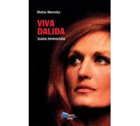 Viva Dalida. Icona immortale