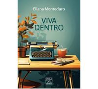 Viva dentro - Monteduro Eliana