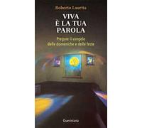 Viva è la tua parola. Pregare il Vangelo delle domeniche e delle feste