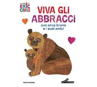 Viva gli abbracci con orso Bruno e i suoi amici. Ediz. a colori