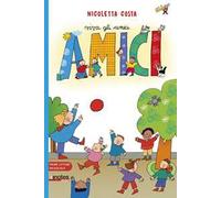 Viva gli amici. Prime letture maiuscolo. Ediz. ad alta leggibilità