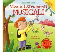Viva gli strumenti musicali! Ediz. a colori
