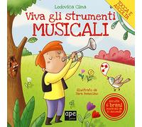Viva gli strumenti musicali! Ediz. a colori