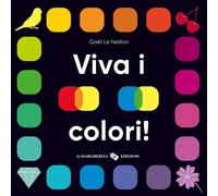 Viva i colori Ediz. a colori - Le Neillon Gaël