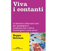 Viva i contanti. Le banche li attaccano solo per guadagnarci: l'evasione n...
