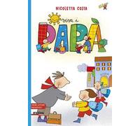 Viva i papà. Prime letture. Ediz. ad alta leggibilità