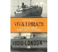 Viva i pirati! La storia delle radio pirata offshore
