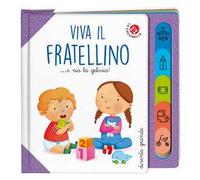 Viva il fratellino... e via la gelosia! Ediz. a colori