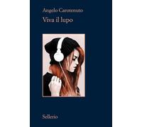 Viva il lupo [Paperback] [Aug 27, 2024] Carotenuto, Angelo