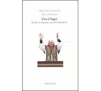 Viva il papa! Perché lo attaccano, perché difenderlo