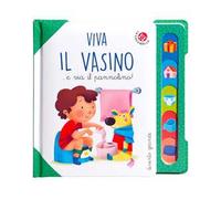 Viva il vasino... e via il pannolino! Ediz. a colori