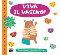 Viva il vasino! Ediz. a colori