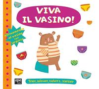 Viva il vasino! Ediz. a colori
