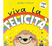 Viva la felicità. Ediz. a colori