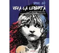 Viva la libertà: Un percorso nelle idee e nella storia del concetto di libertà