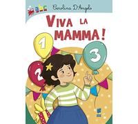 Viva la mamma! Ediz. illustrata
