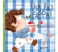 Viva la pappa! Ediz. illustrata