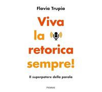 Viva la retorica sempre! Il superpotere della parola