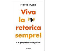 Viva la retorica sempre! Il superpotere della parola