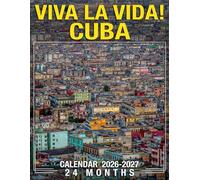 Viva La Vida! Cuba Calendar 2026 - 2027: Simplify Life With This Two Year Organizer Great For Home Office Or School