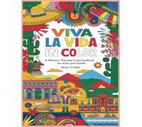 Viva la Vida in Color: A Mexico-themed coloring book for kids and adults