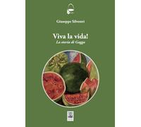 Viva la vida La storia di Gagga - Silvestri Giuseppe