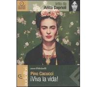 Viva la vida! letto da Anita Caprioli. Audiolibro. CD Audio