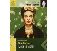 Viva la vida! letto da Anita Caprioli. Audiolibro. CD Audio