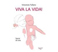 Viva la vida! Storia di Lina. Nuova ediz.
